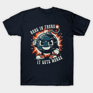 Hang In There It Gets Worse // Vintage Sarcastic Meme T-Shirt